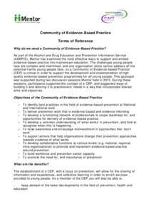 Community of Evidence-Based Practice Terms of Reference Why do we need a Community of Evidence-Based Practice? As part of the Alcohol and Drug Education and Prevention Information Service (ADEPIS), Mentor has examined th