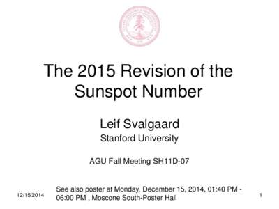 The 2015 Revision of the Sunspot Number Leif Svalgaard Stanford University AGU Fall Meeting SH11D-07