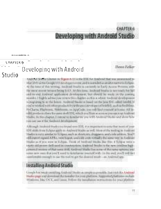 CHAPTER 6  Developing with Android Studio Donn Felker Android Studio (shown in Figure 6-1) is the IDE for Android that was announced in
