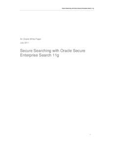Secure Searching with Oracle Secure Enterprise Search 11g  An Oracle White Paper July[removed]Secure Searching with Oracle Secure