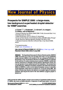 Prospects for SIMPLE 2000: a large-mass, low-background superheated droplet detector for WIMP searches J I Collar1,2,6 , J Puibasset1 , T A Girard3 , D Limagne1 , H S Miley4 and G Waysand1,5 1