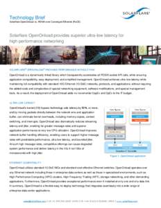 Technology Brief Solarflare OpenOnload vs. RDMA over Converged Ethernet (RoCE) Solarflare OpenOnload provides superior ultra-low latency for high-performance networking