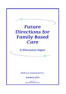 Future Directions for Family Based Care – Discussion Paper  TABLE OF CONTENTS INTRODUCTION ..............................................................................................................................