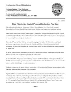 Confederated Tribes of Siletz Indians Delores Pigsley, Tribal Chairman Alfred “Bud” Lane III, Vice Chairman For more information, contact: Tribal Public Information Office, [removed]