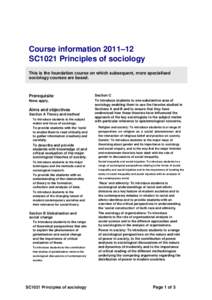 Course information 2011–12 SC1021 Principles of sociology This is the foundation course on which subsequent, more specialised sociology courses are based.  Prerequisite