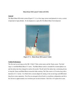 Black Brant XII Launch Vehicle (40.XXX) General The Black Brant XII rocket system (Figure F.7-1) is a four stage system used primarily to carry a variety of payloads to high altitudes. Its development is a spin-off of th