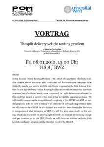 o. Univ. Prof. Dr. Richard Hartl  Fakultät für Wirtschaftswissenschaften VORTRAG The split delivery vehicle routing problem