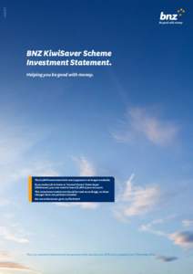 KS10075  BNZ KiwiSaver Scheme Investment Statement. Helping you be good with money.