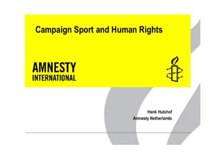 Campaign Sport and Human Rights  Henk Hulshof Amnesty Netherlands  Olympic Games- IOC