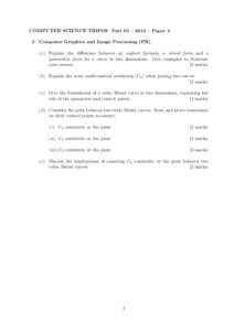 COMPUTER SCIENCE TRIPOS Part IB – 2013 – Paper 4 3 Computer Graphics and Image Processing (PR) (a) Explain the difference between an explicit formula, a closed form and a parametric form for a curve in two dimensions