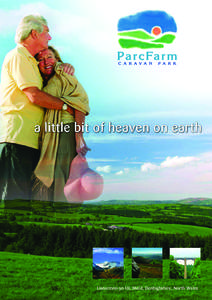 ParcFarm  Llanarmon-yn-Iâl, Mold, Denbighshire, North Wales Welcome to ParcFarm Caravan Park Your little bit of heaven on earth is to be found in the county of