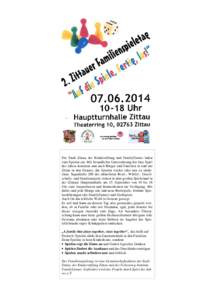 Die Stadt Zittau, die Kinderstiftung und FamilyGames laden zum Spielen ein. Mit freundlicher Unterstützung der Jury Spiel des Jahres kommen nun auch Bürger und Familien in und um