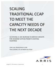    SCALING	
   TRADITIONAL	
  CCAP	
   TO	
  MEET	
  THE	
   CAPACITY	
  NEEDS	
  OF	
  
