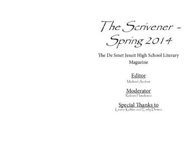 The Scrivener Spring 2014 The De Smet Jesuit High School Literary Magazine Editor