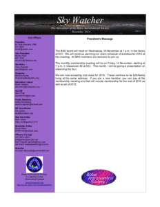 Sky Watcher The Newsletter of the Boise Astronomical Society November 2014 Club Officers President Dr. Irwin Horowitz, PhD