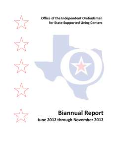 Office of the Independent Ombudsman for State Supported Living Centers Biannual Report, June - November 2012