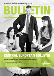 Bisnode Bulletin FebruaryCENTRAL EUROPEAN BULLETIN BUSINESS CARD OF THE HUNGARIAN ECONOMY IN 2012 + A quick overview of the following markets: Bosnia and Herzegovina, Czech Republic, Croatia, Hungary, Poland, Slov