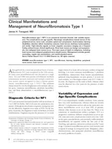 Clinical Manifestations and Management of Neurofibromatosis Type 1 James H. Tonsgard, MD Neurofibromatosis type 1 (NF1) is an autosomal dominant disorder with variable expression. The complications are age specific. Neur