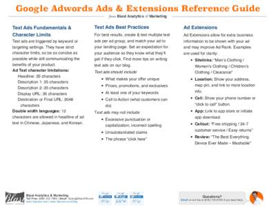 Google Adwords Ads & Extensions Reference Guide from Blast Analytics & Marketing Text Ads Fundamentals & Character Limits Text ads are triggered by keyword or