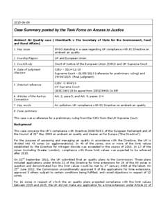 Case Summary posted by the Task Force on Access to Justice Ambient Air Quality case ( ClientEarth v The Secretary of State for the Environment, Food and Rural Affairs) 1. Key issue
