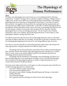 The Physiology of Human Performance FIG 31 For many years, physiologists have used exercise as a way of studying the limits of human performance. An athlete running as fast as a human is capable of running, or lifting as
