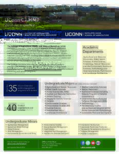 UConn CAHNR 2016 At a Glance The College of Agriculture, Health and Natural Resources serves Connecticut through a wide variety of research, outreach education, and undergraduate and graduate degree programs. Faculty res