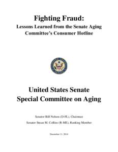 Fighting Fraud: Lessons Learned from the Senate Aging Committee’s Consumer Hotline United States Senate Special Committee on Aging