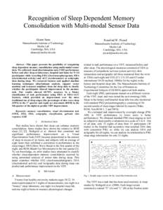 Recognition of Sleep Dependent Memory Consolidation with Multi-modal Sensor Data Akane Sano Rosalind W. Picard