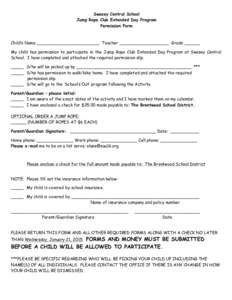 Swasey Central School Jump Rope Club Extended Day Program Permission Form Child’s Name ________________________ Teacher ___________________ Grade ______ My child has permission to participate in the Jump Rope Club Exte