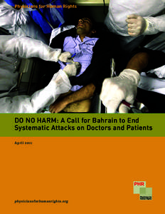 Physicians for Human Rights  (image) Do No Harm: A Call for Bahrain to End Systematic Attacks on Doctors and Patients April 2011