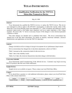 TEXAS INSTRUMENTS Qualification Notification for the TSS721A Meter-Bus Transceiver Device May 10, 1999 Abstract Texas Instruments has qualified the TSS721A device, to replace the TSS721 device. This device