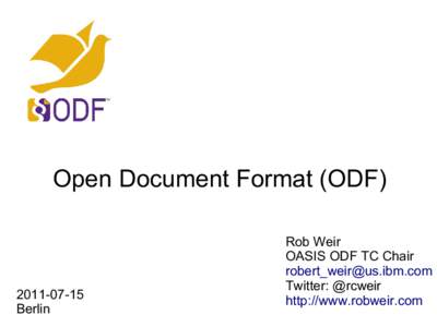 Open Document Format (ODF[removed]Berlin  Rob Weir