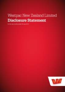 Westpac New Zealand Limited Disclosure Statement For the nine months ended 30 June 2015 Contents 1