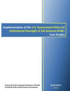 Implementation of the USG Plicy for Institutional Oversight of Life Sciences DURC: Illustrative Case Studies - September 2014