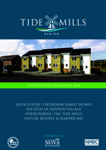 Completion DecemberFOUR Luxury 3 Bedroom Family Homes Located in Denton Village Overlooking the Tide Mills Nature Reserve & Seaford Bay