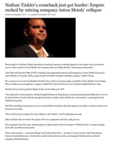 Nathan Tinkler’s comeback just got harder: Empire rocked by mining company Aston Metals’ collapse Published 04 September:10, Updated 05 September:55 The prospects of Nathan Tinkler launching a stunnin