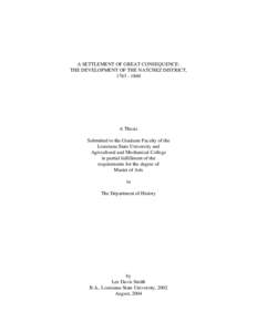 A SETTLEMENT OF GREAT CONSEQUENCE: THE DEVELOPMENT OF THE NATCHEZ DISTRICT, A Thesis Submitted to the Graduate Faculty of the