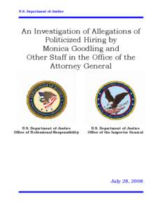 U.S. Department of Justice  An Investigation of Allegations of Politicized Hiring by Monica Goodling and Other Staff in the Office of the