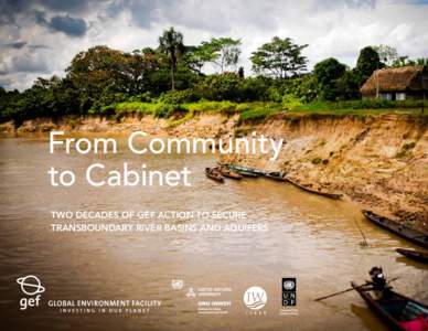From Community to Cabinet Two Decades of GEF Action to Secure Transboundary River Basins and Aquifers  iv	Foreword