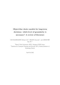 Object-fine choice models for long-term decisions: which level of granularity is necessary? A review of literature VAN EGGERMOND Michael A.B.* , ERATH Alexander* , and AXHAUSEN Kay W.** *