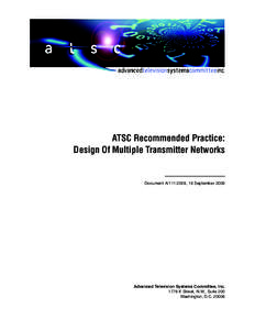 ATSC Recommended Practice: Design Of Multiple Transmitter Networks Document A/111:2009, 18 SeptemberAdvanced Television Systems Committee, Inc.