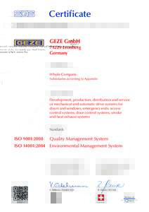 Certificate SQS herewith certiﬁes that the company named below has a management system which meets the requirements of the standards speciﬁed below. GEZE GmbHLeonberg