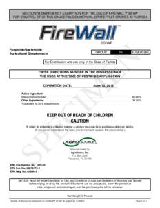 SECTION 18 EMERGENCY EXEMPTION FOR THE USE OF FIREWALL™ 50 WP FOR CONTROL OF CITRUS CANKER IN COMMERCIAL GRAPEFRUIT GROVES IN FLORIDA 50 WP Fungicide/Bactericide Agricultural Streptomycin