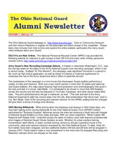 VOLUME 1, Edition 19  November 13, 2009 The Ohio National Guard webpage is: http://www.ong.ohio.gov/. Click on Community Outreach and then Alumni Relations to register for the data base and direct receipt of the newslett