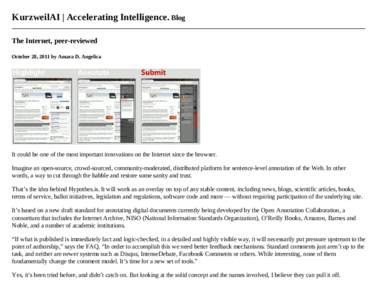 KurzweilAI | Accelerating Intelligence. Blog The Internet, peer­reviewed October 28, 2011 by Amara D. Angelica It could be one of the most important innovations on the Internet since the browse