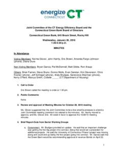 Joint Committee of the CT Energy Efficiency Board and the Connecticut Green Bank Board of Directors Connecticut Green Bank, 845 Brook Street, Rocky Hill Wednesday, January 20, 2016 1:30-3:30 p.m. MINUTES