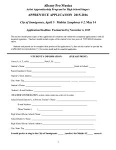 Albany Pro Musica Artist Apprenticeship Program for High School Singers APPRENTICE APPLICATIONCity of Immigrants, April 3 Mahler Symphony # 2, May 14 Application Deadline: Postmarked by November 6, 2015