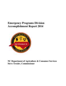 Emergency Programs Division Accomplishment Report 2014 NC Department of Agriculture & Consumer Services Steve Troxler, Commissioner