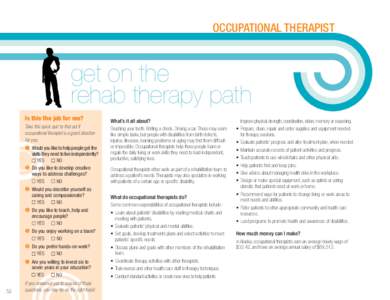 OCCUPATIONAL THERAPIST  get on the rehab therapy path Is this the job for me? Take this quick quiz to ﬁnd out if