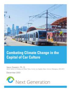 Combating Climate Change in the Capital of Car Culture Varun Sivaram, Ph. D. Senior Advisor on Energy and Water Policy, former Los Angeles Mayor Antonio Villaraigosa, .